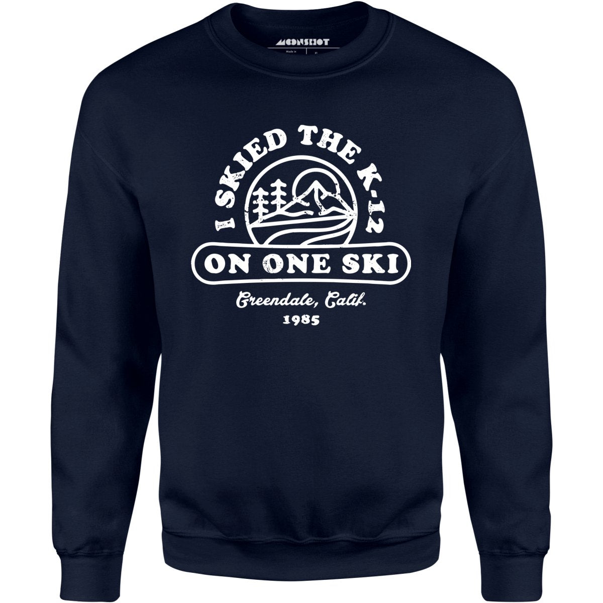 I Skied The K-12 on One Ski v2 - Unisex Sweatshirt