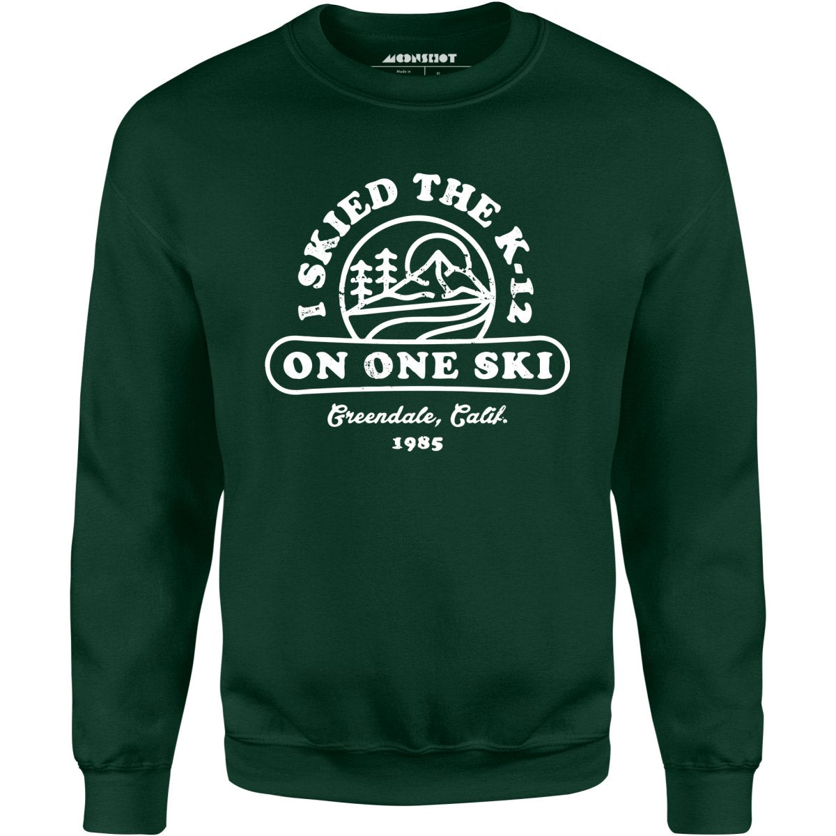 I Skied The K-12 on One Ski v2 - Unisex Sweatshirt