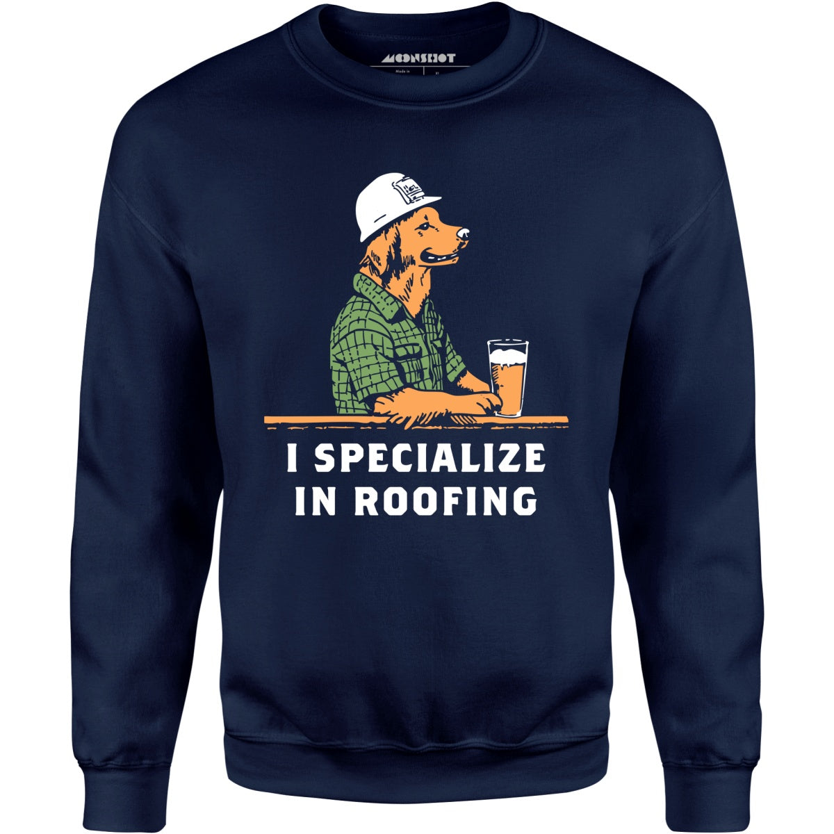 I Specialize in Roofing - Unisex Sweatshirt