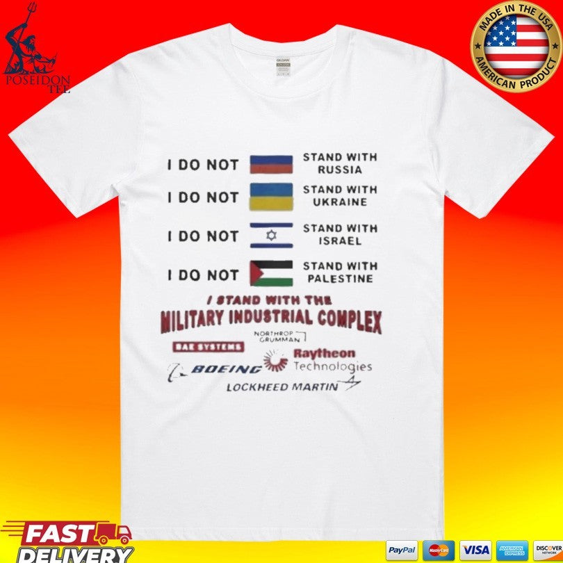 I Stand With The Military Industrial Complex T-shirt