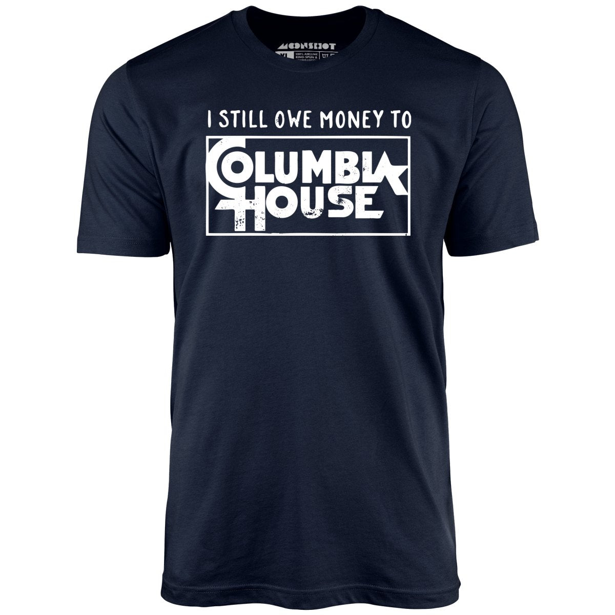 I Still Owe Money - Unisex T-Shirt