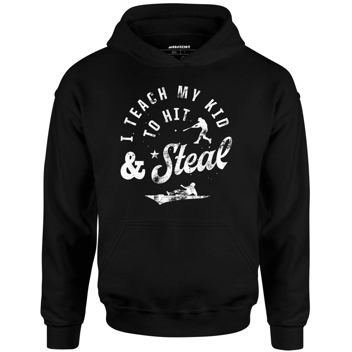I Teach My Kid to Hit & Steal - Unisex Hoodie