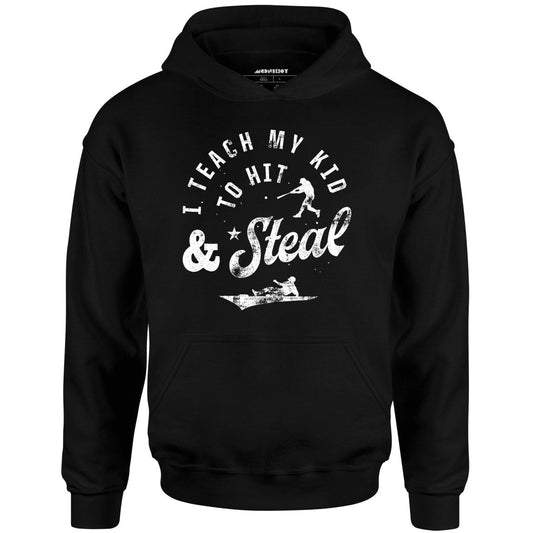 I Teach My Kid to Hit & Steal - Unisex Hoodie