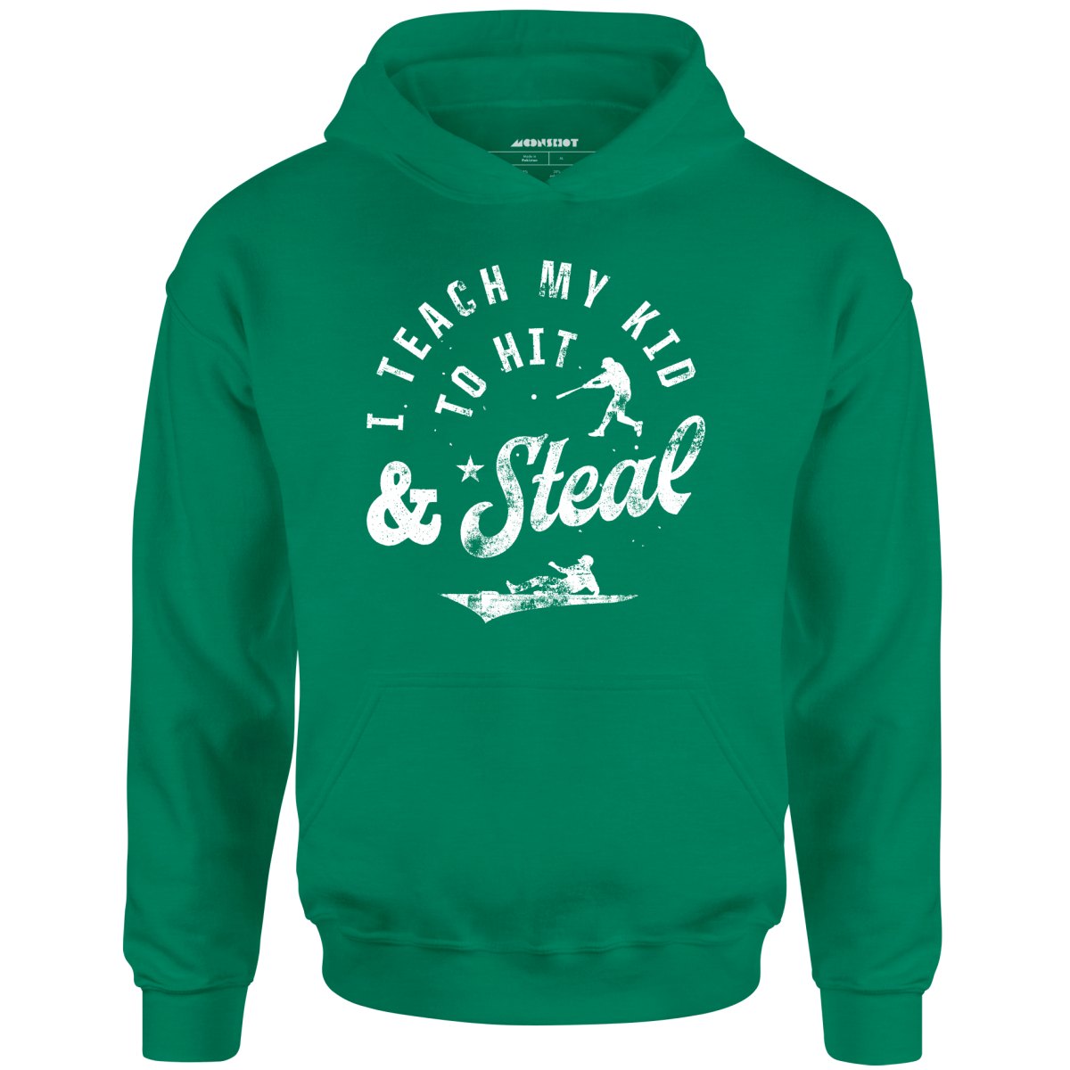 I Teach My Kid to Hit & Steal - Unisex Hoodie