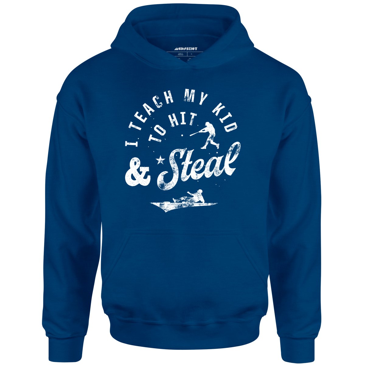 I Teach My Kid to Hit & Steal - Unisex Hoodie