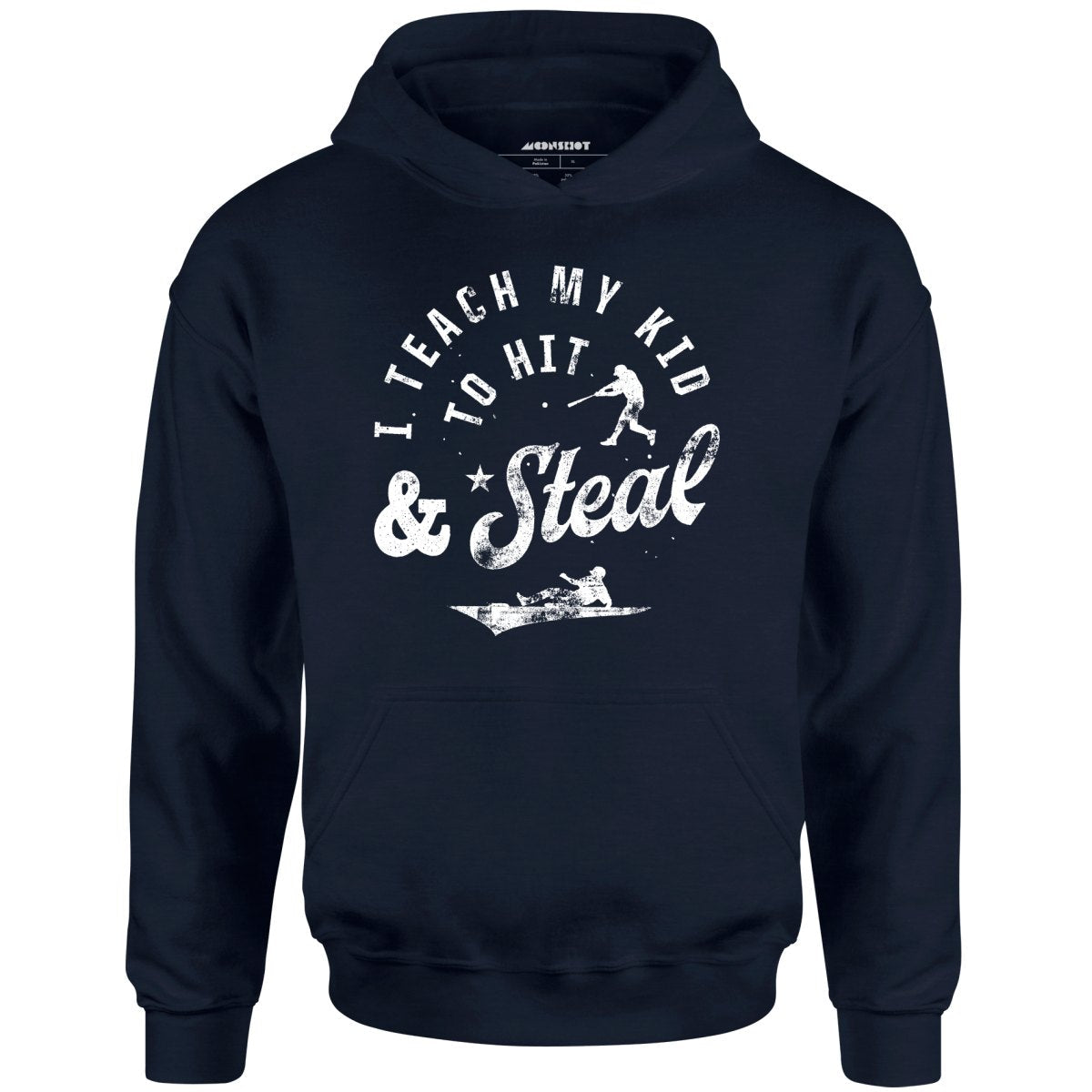 I Teach My Kid to Hit & Steal - Unisex Hoodie