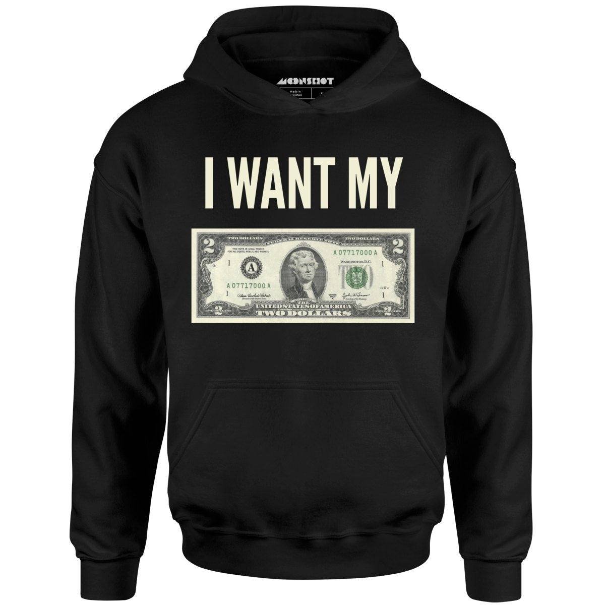 I Want My Two Dollars - Unisex Hoodie