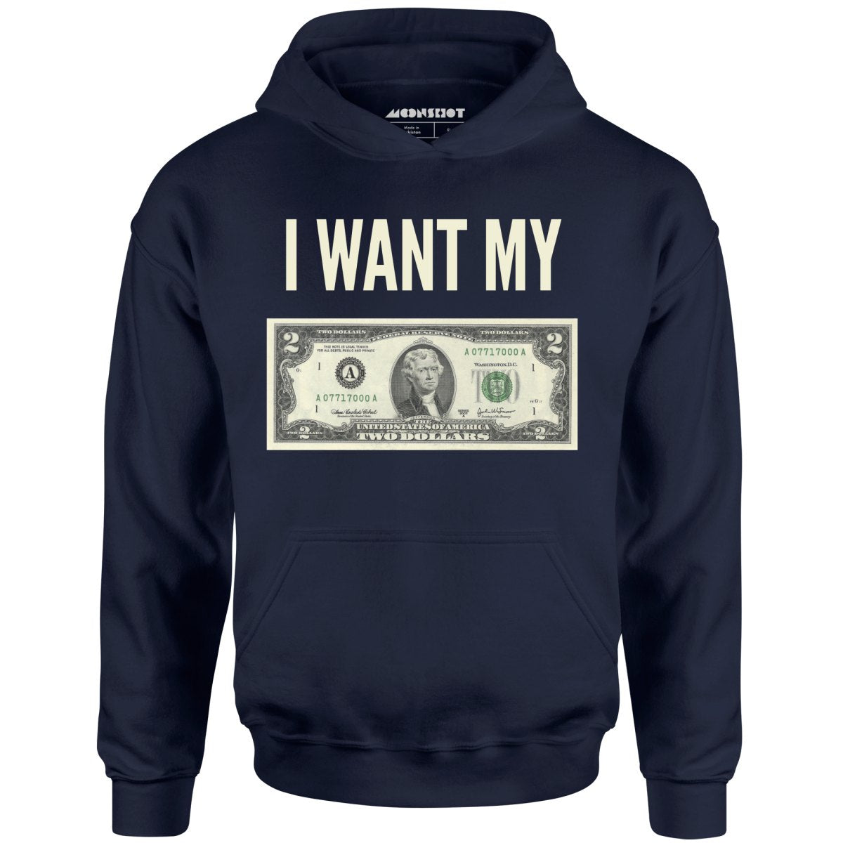 I Want My Two Dollars - Unisex Hoodie