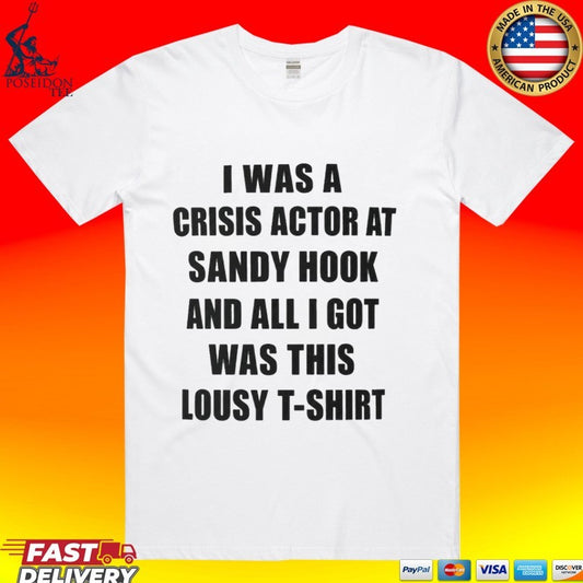 I Was A Crisis Actor At Sandy Hook And All I Got Was This Lousy T-shirt