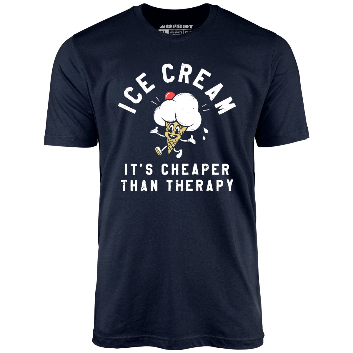Ice Cream It's Cheaper Than Therapy - Unisex T-Shirt