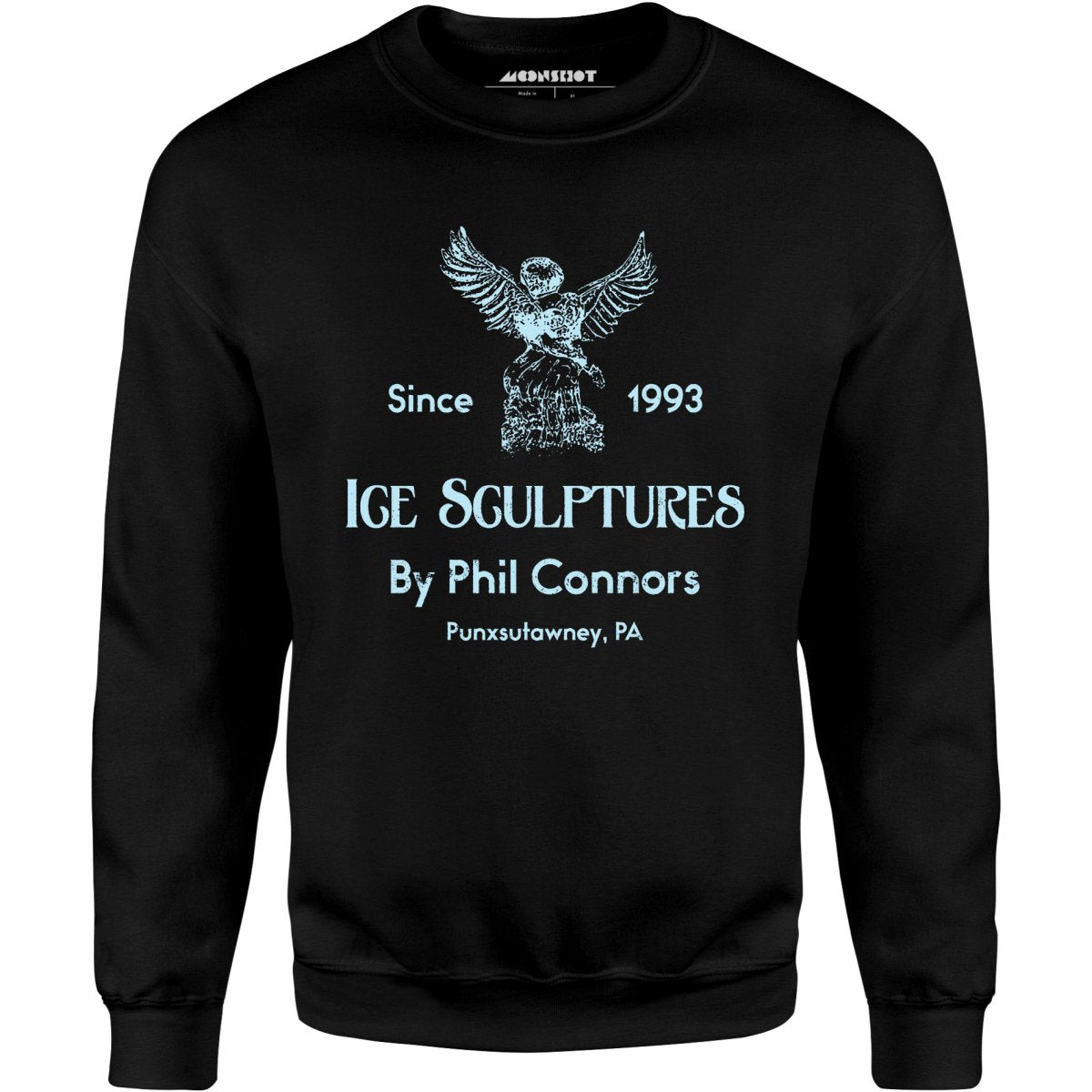 Ice Sculptures by Phil Connors - Groundhog Day - Unisex Sweatshirt