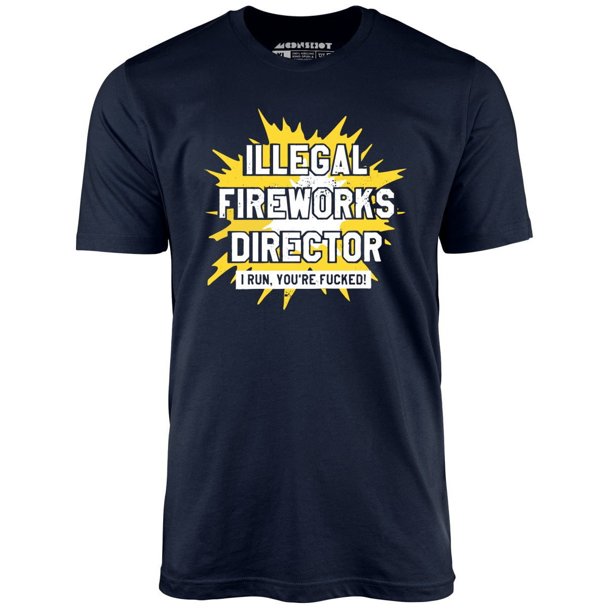 Illegal Fireworks Director - Unisex T-Shirt