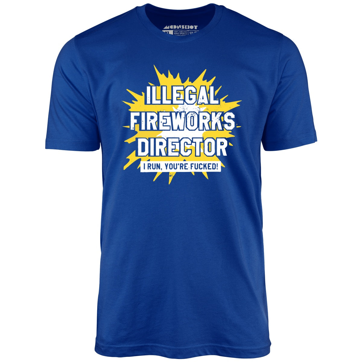 Illegal Fireworks Director - Unisex T-Shirt