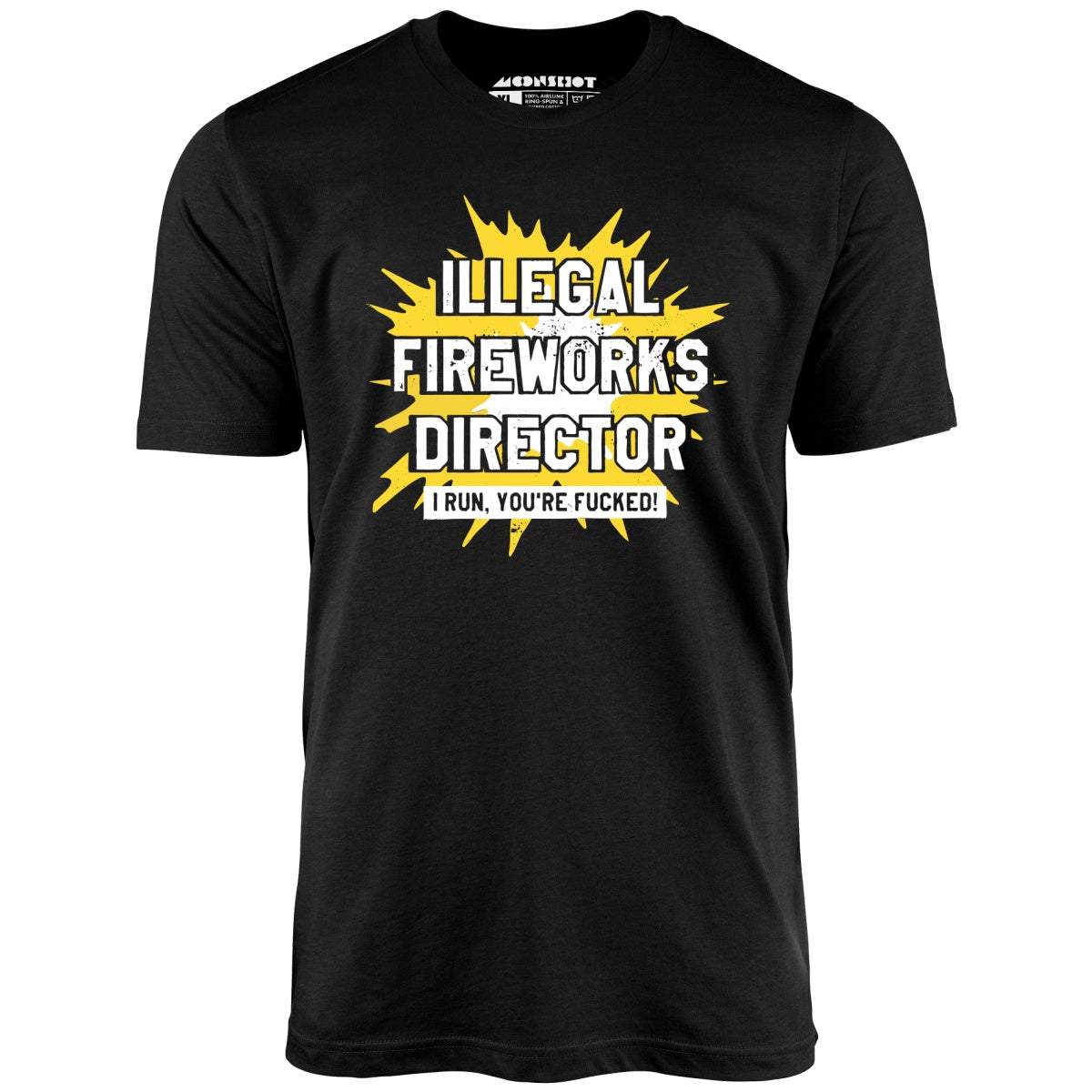Illegal Fireworks Director - Unisex T-Shirt