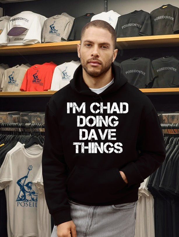 I’m Chad Doing Dave Things Personalized T-shirt