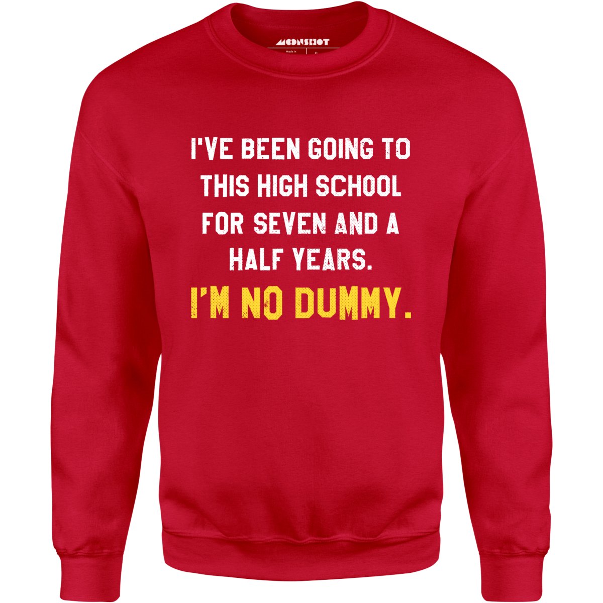 I'm No Dummy - Unisex Sweatshirt
