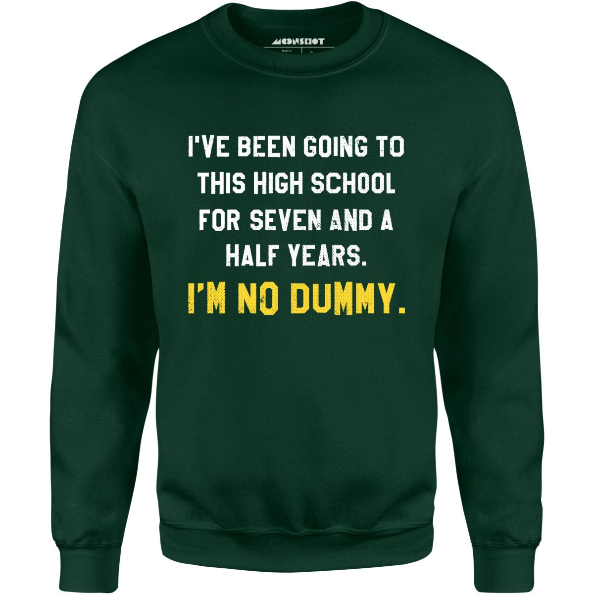 I'm No Dummy - Unisex Sweatshirt