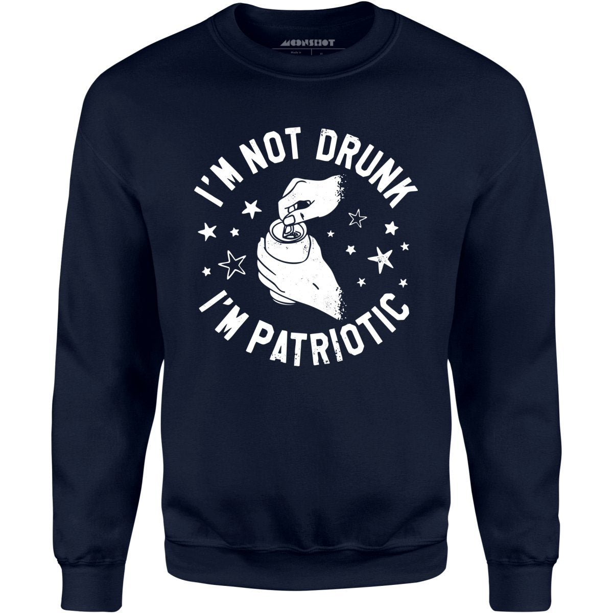 I'm Not Drunk I'm Patriotic - Unisex Sweatshirt