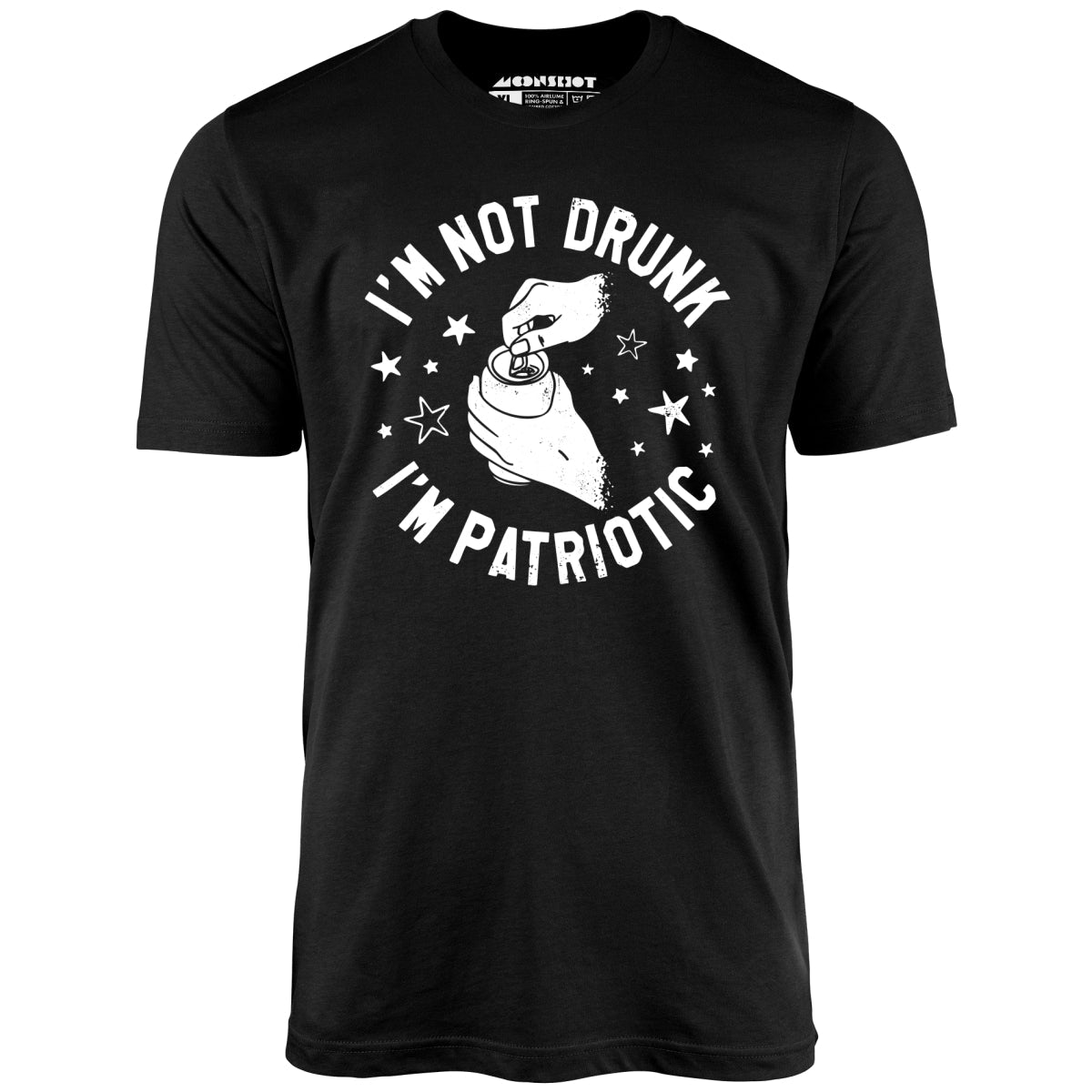 I'm Not Drunk I'm Patriotic - Unisex T-Shirt