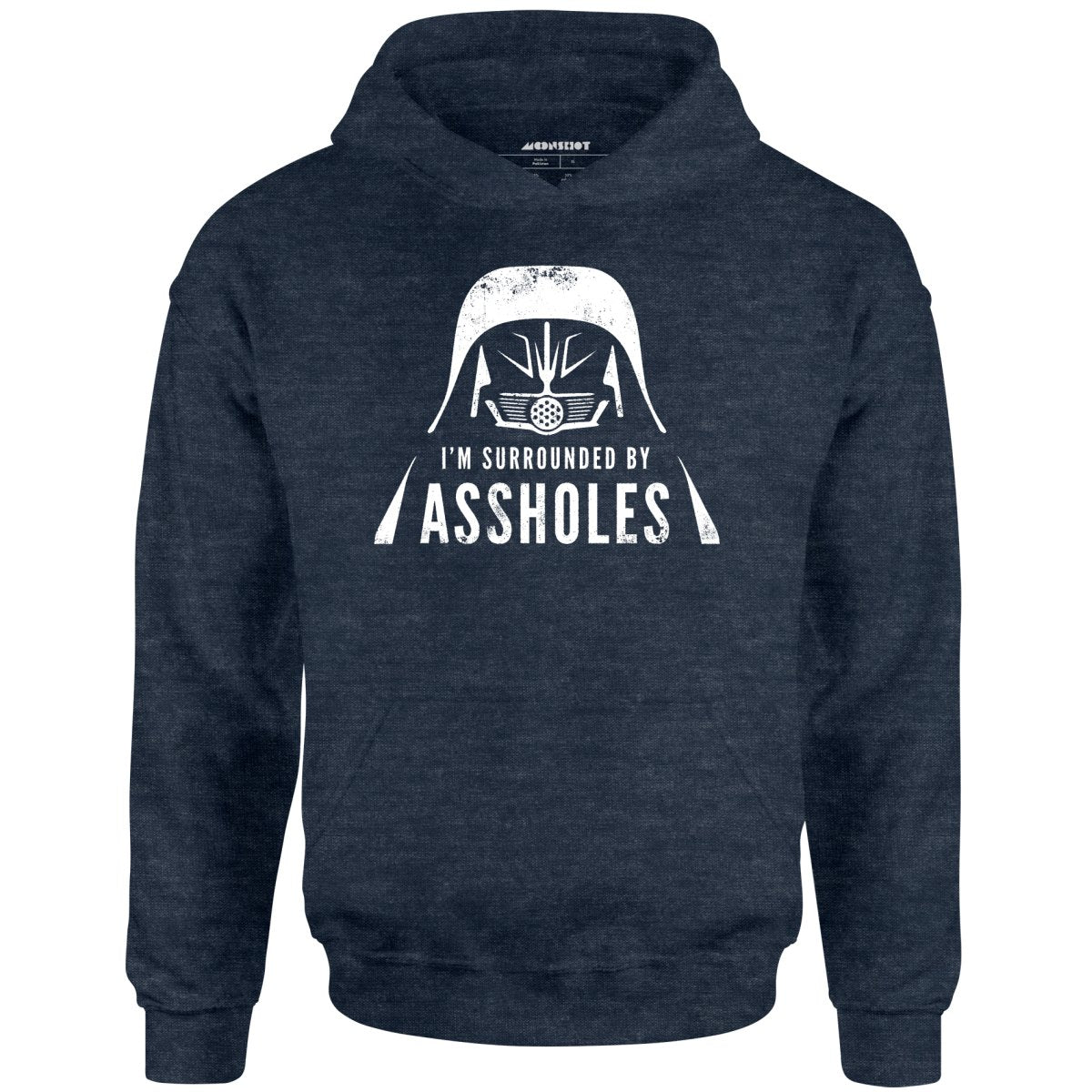 I'm Surrounded By Assholes - Unisex Hoodie