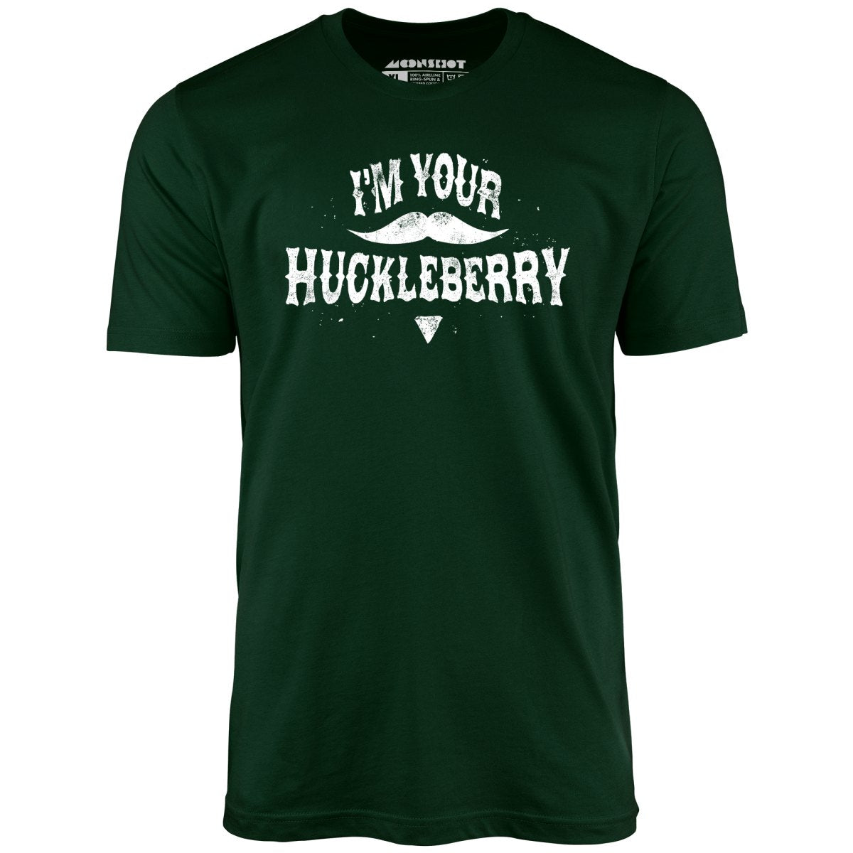 I'm Your Huckleberry - Unisex T-Shirt