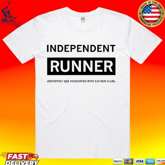 Independent Runner Definitely Not Associated With 515 Run Club T-shirt