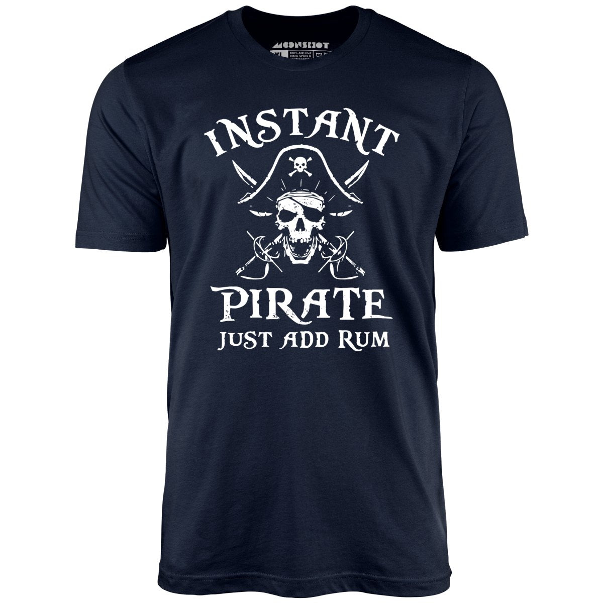Instant Pirate Just Add Rum - Unisex T-Shirt