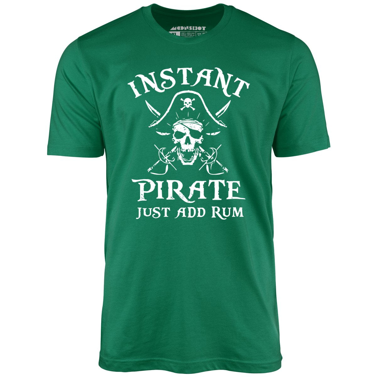 Instant Pirate Just Add Rum - Unisex T-Shirt