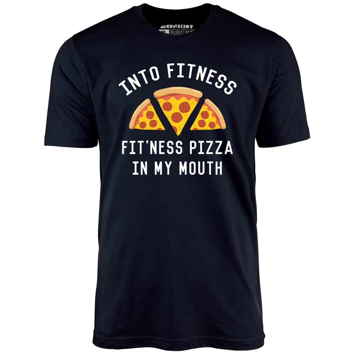 Into Fitness, Fitness Pizza in My Mouth - Unisex T-Shirt