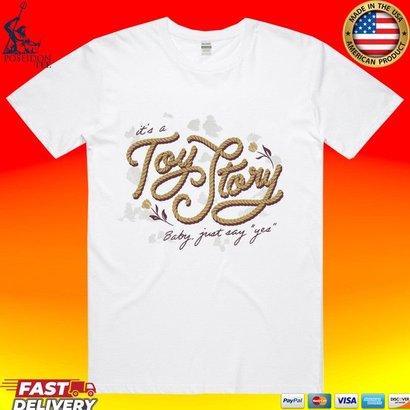 It’s A Toy Story Baby Just Say Yes T-shirt