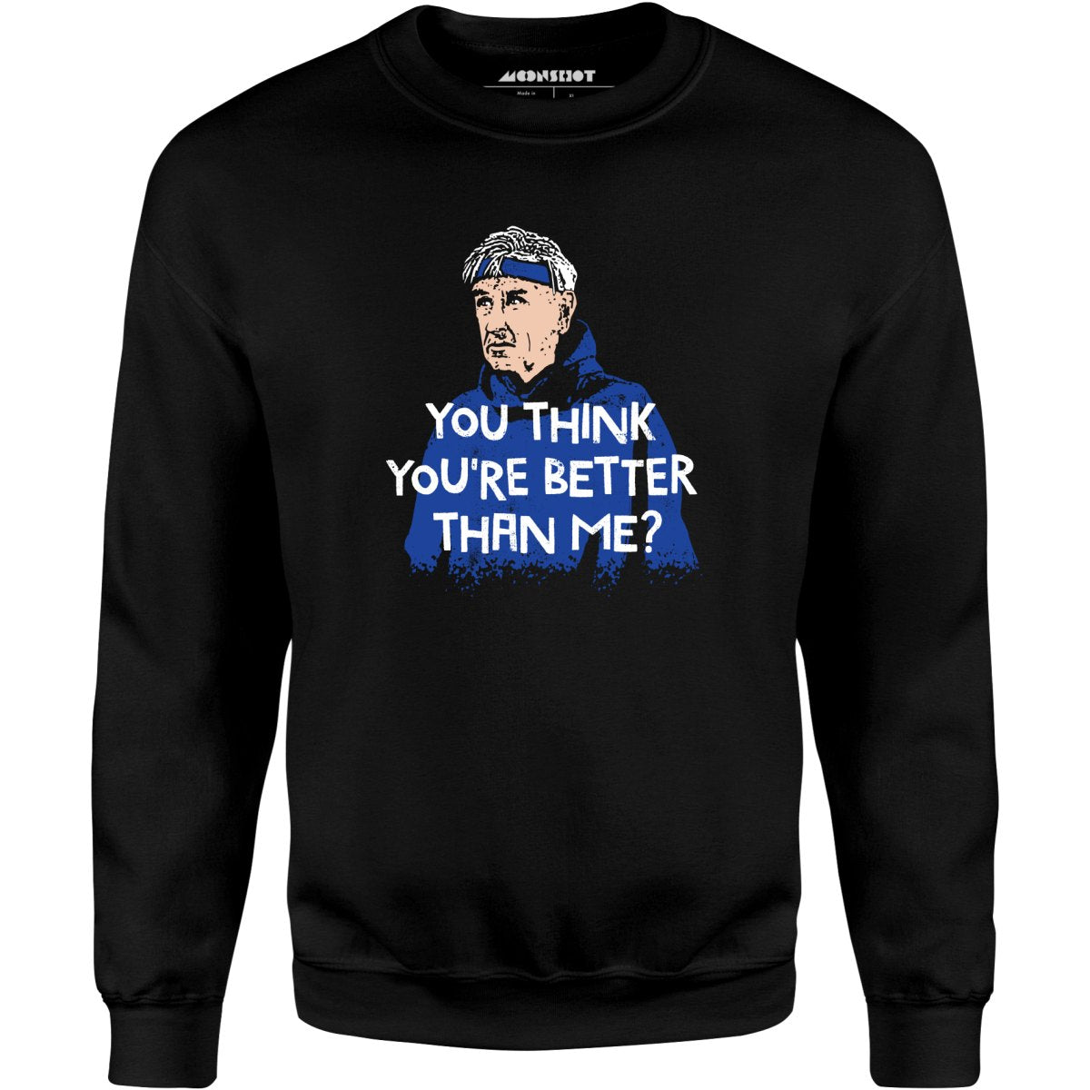 Izzy Mandelbaum - You Think You're Better Than Me? - Unisex Sweatshirt