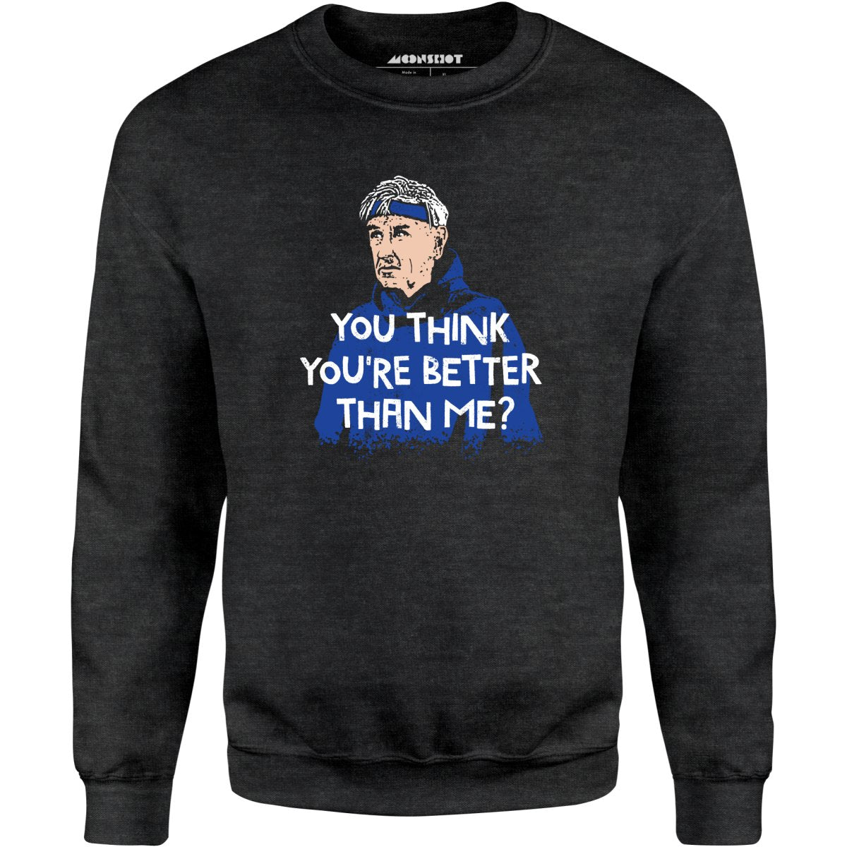 Izzy Mandelbaum - You Think You're Better Than Me? - Unisex Sweatshirt