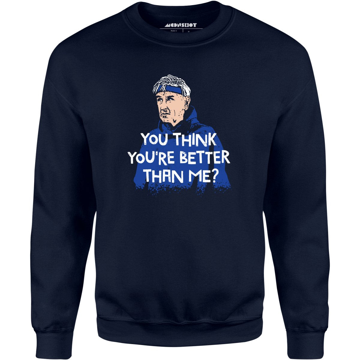 Izzy Mandelbaum - You Think You're Better Than Me? - Unisex Sweatshirt