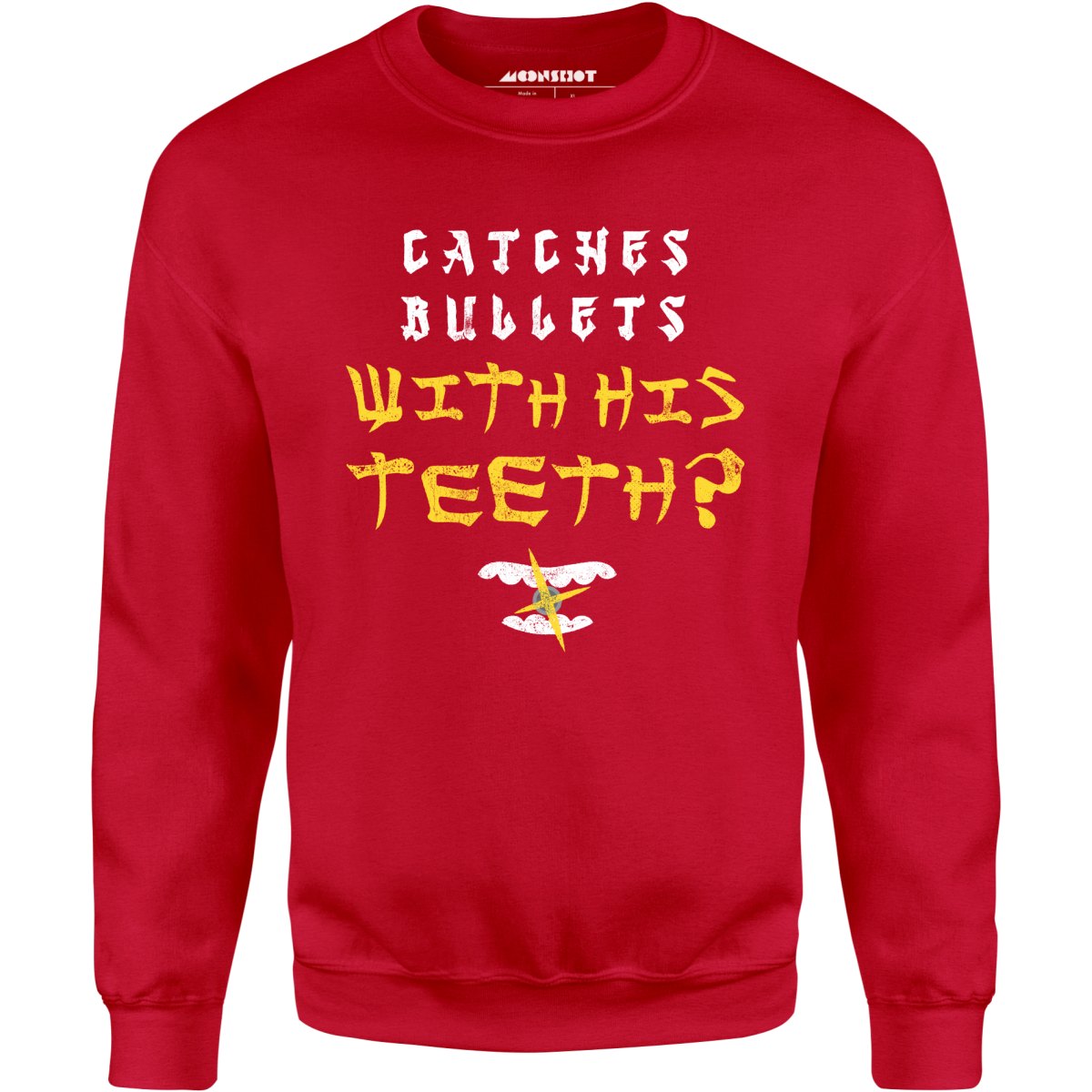 Last Dragon - Catches Bullets With His Teeth? - Unisex Sweatshirt