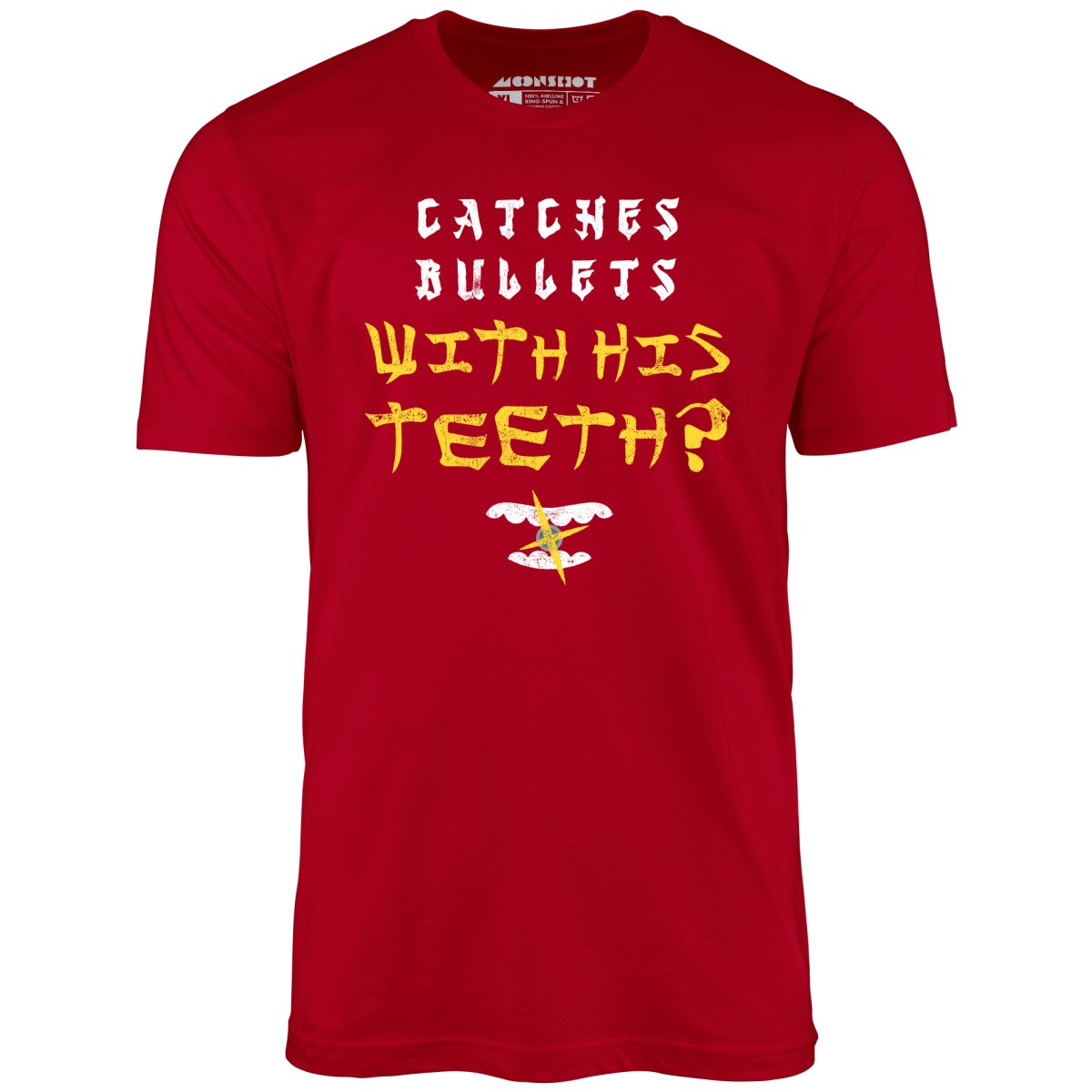 Last Dragon - Catches Bullets With His Teeth? - Unisex T-Shirt