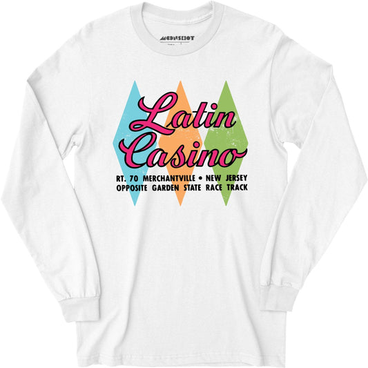 Latin Casino - Cherry Hill, New Jersey - Vintage Nightclub - Long Sleeve T-Shirt