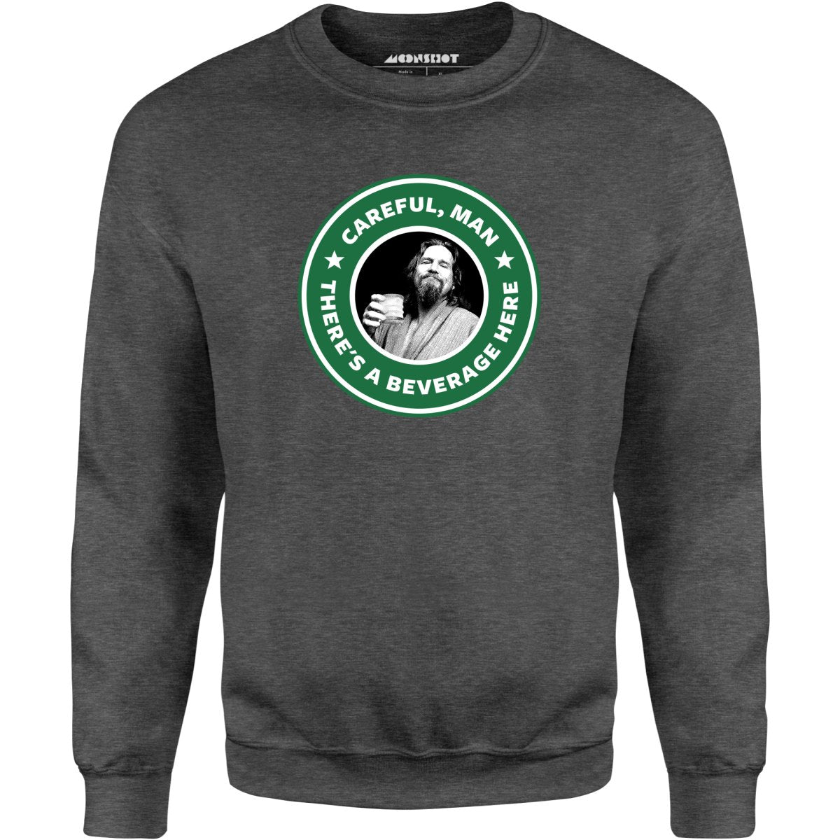 Lebowski - Careful, Man - There's a Beverage Here - Unisex Sweatshirt