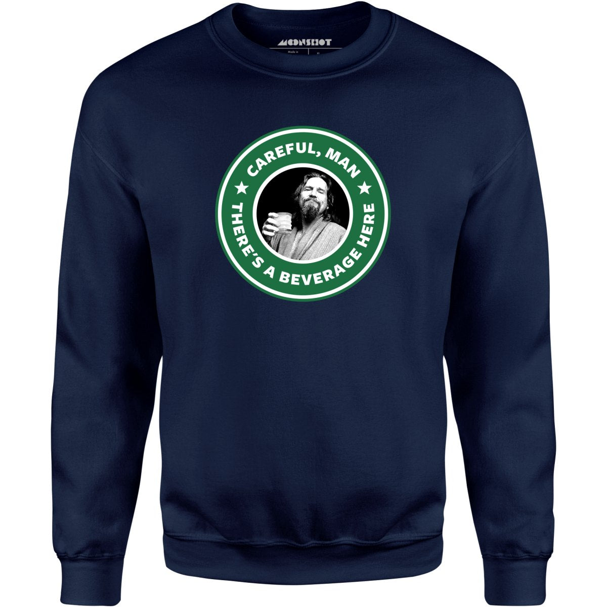 Lebowski - Careful, Man - There's a Beverage Here - Unisex Sweatshirt