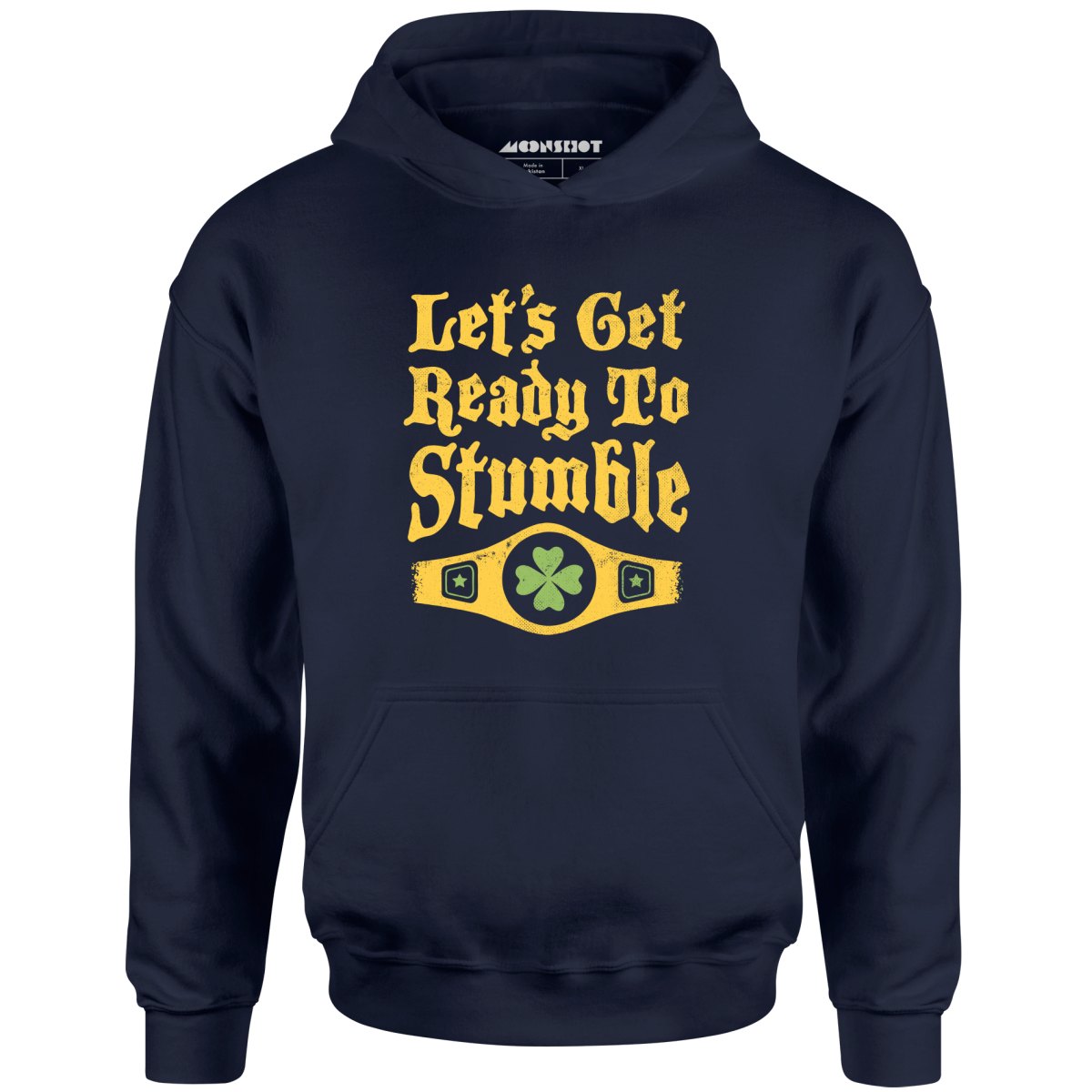Let's Get Ready to Stumble - Unisex Hoodie