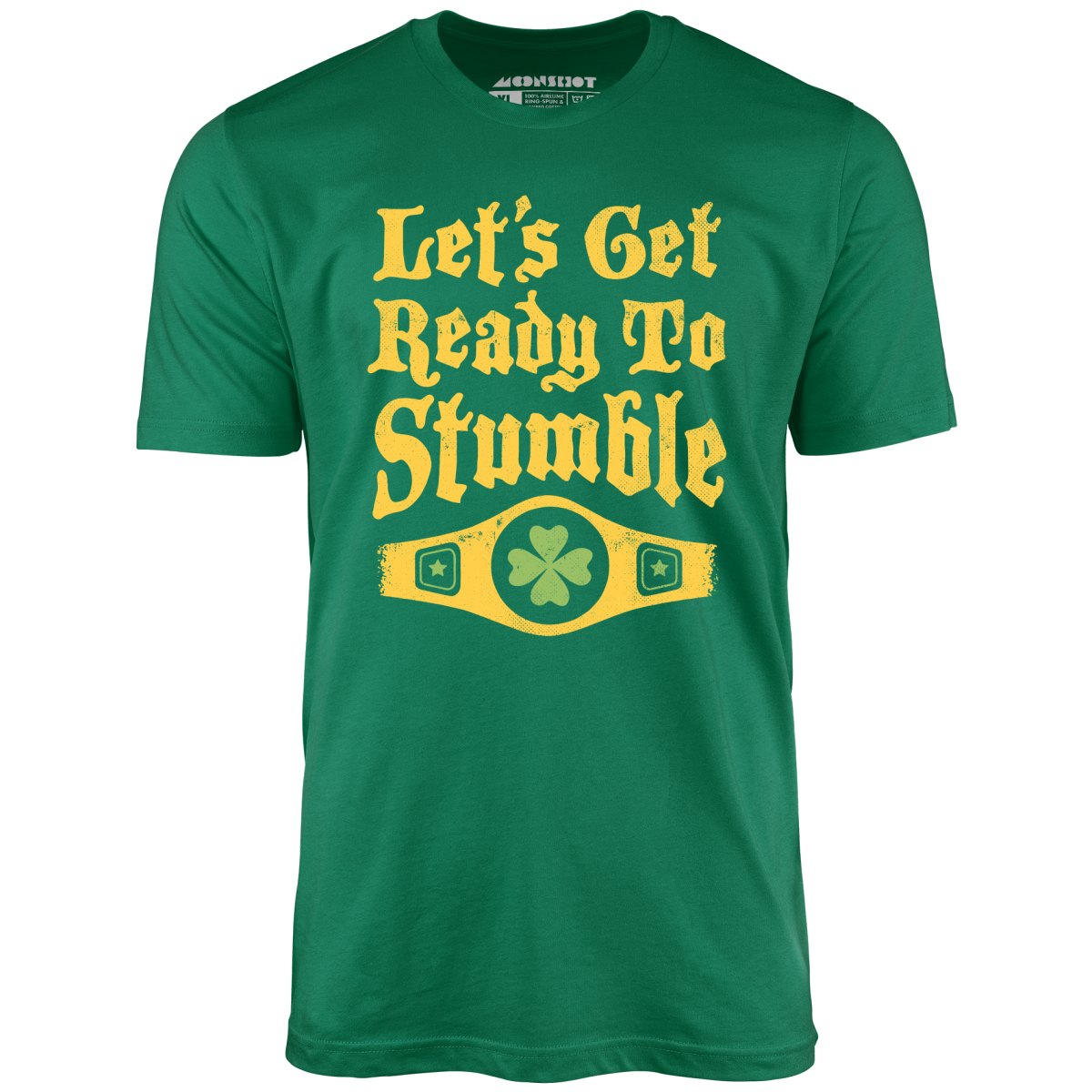 Let's Get Ready to Stumble - Unisex T-Shirt
