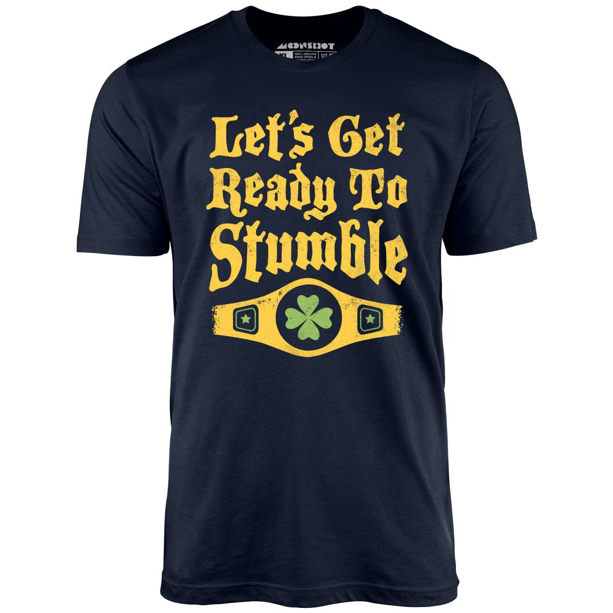 Let's Get Ready to Stumble - Unisex T-Shirt