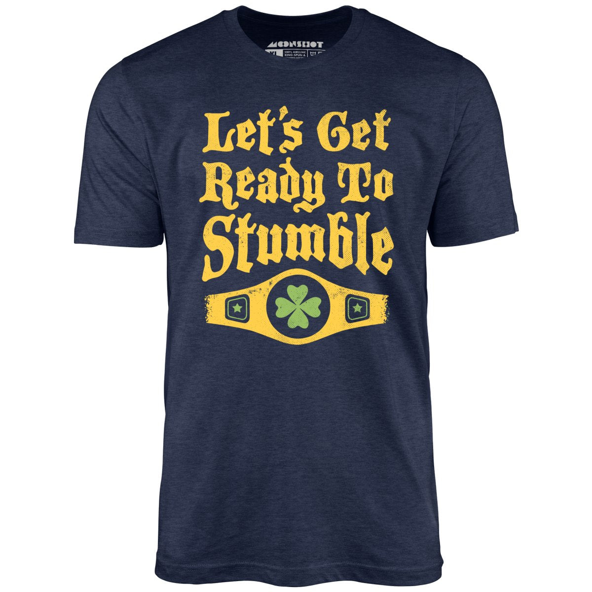Let's Get Ready to Stumble - Unisex T-Shirt