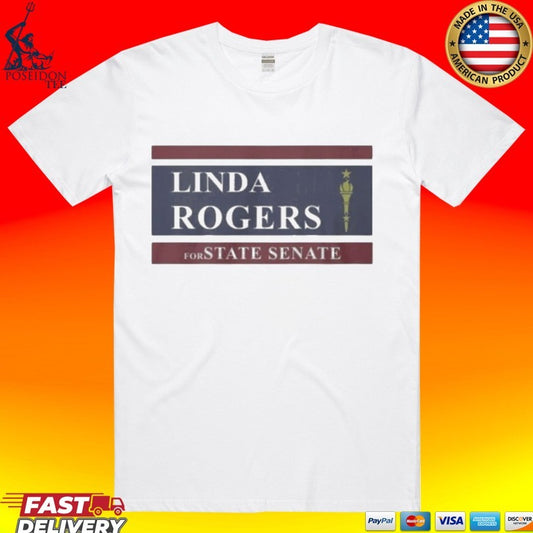 Linda Rogers For State Senate T-shirt