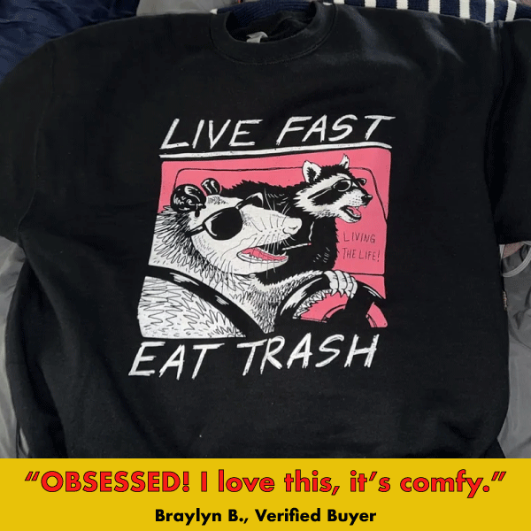 Live Fast, Eat Trash' Sweatshirt