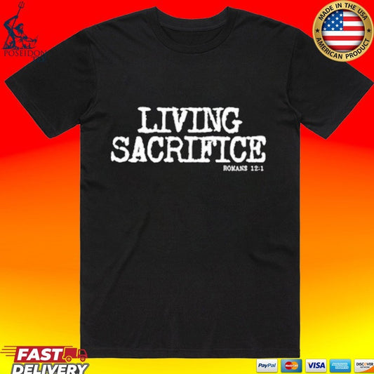 Living Sacrifice Romans 12 1 T-shirt