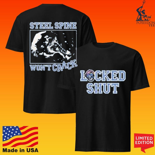 Locked Shut Steel Spine Won’t Crack T-shirt