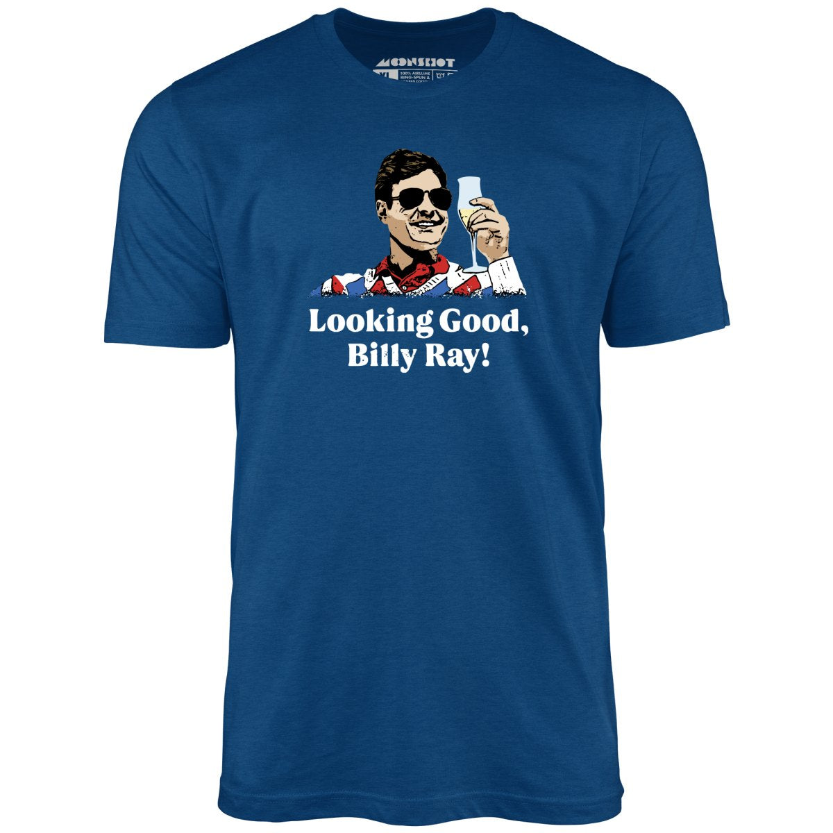 Looking Good, Billy Ray! - Unisex T-Shirt