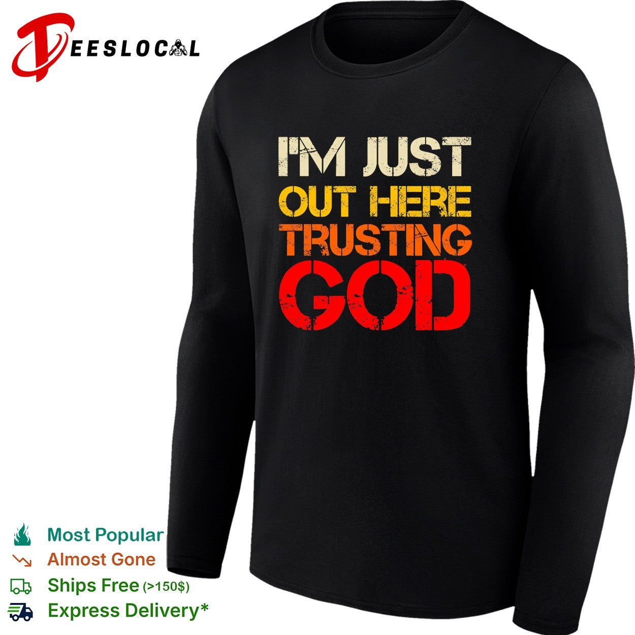 ‘m just out here trusting God religious spiritual faith quote graphic shirt