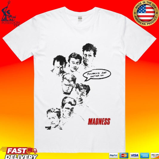 Madness Tomorrow’s Just Another Day T-shirt