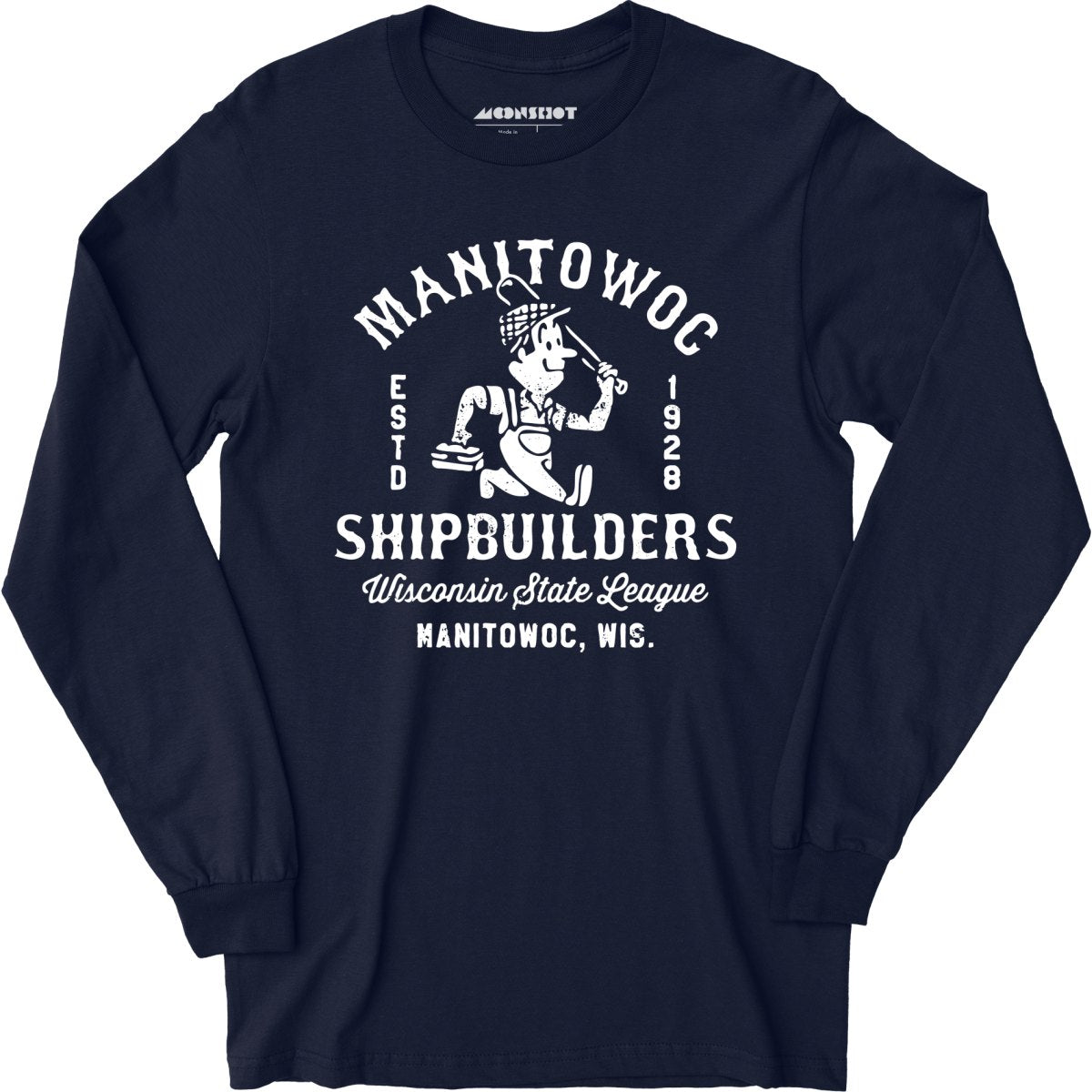 Manitowoc Shipbuilders - Wisconsin - Vintage Defunct Baseball Teams - Long Sleeve T-Shirt